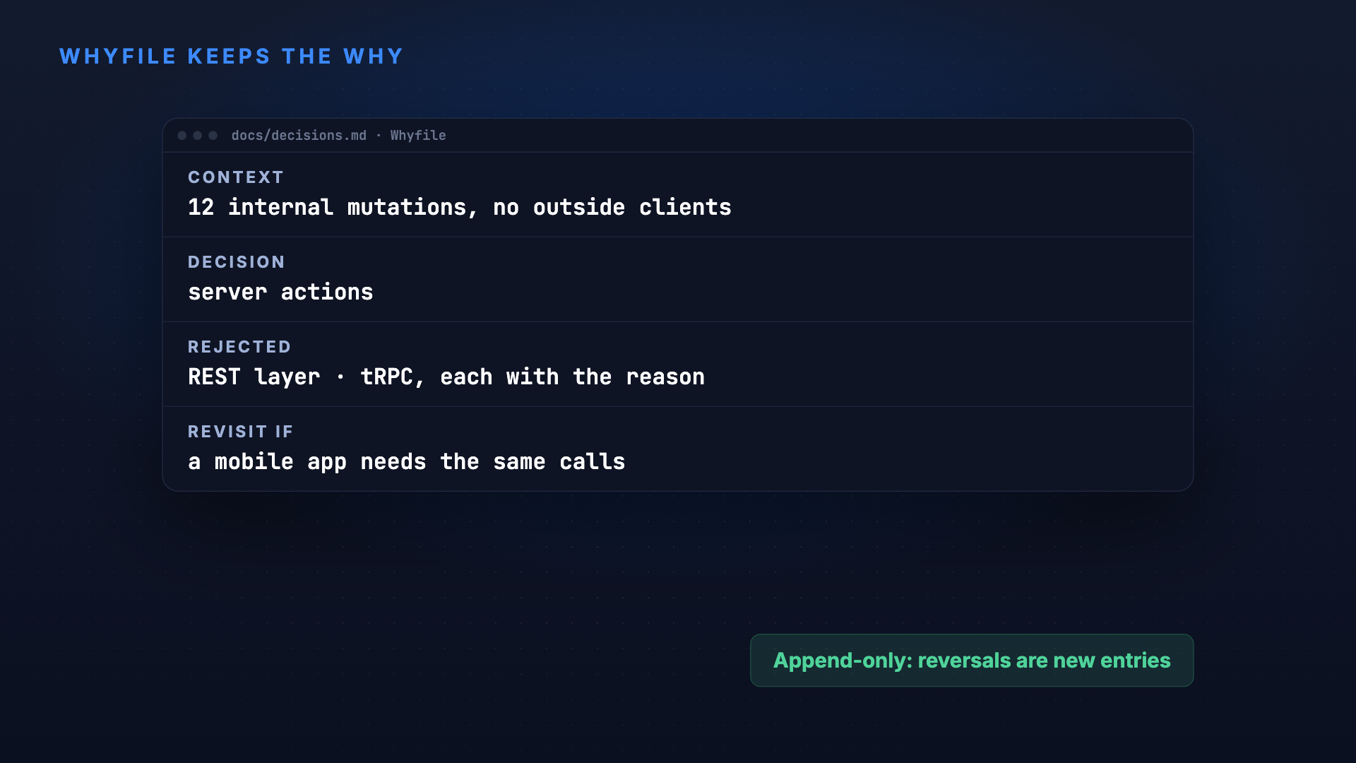 Whyfile: every decision, with the reason it was made screenshot 3