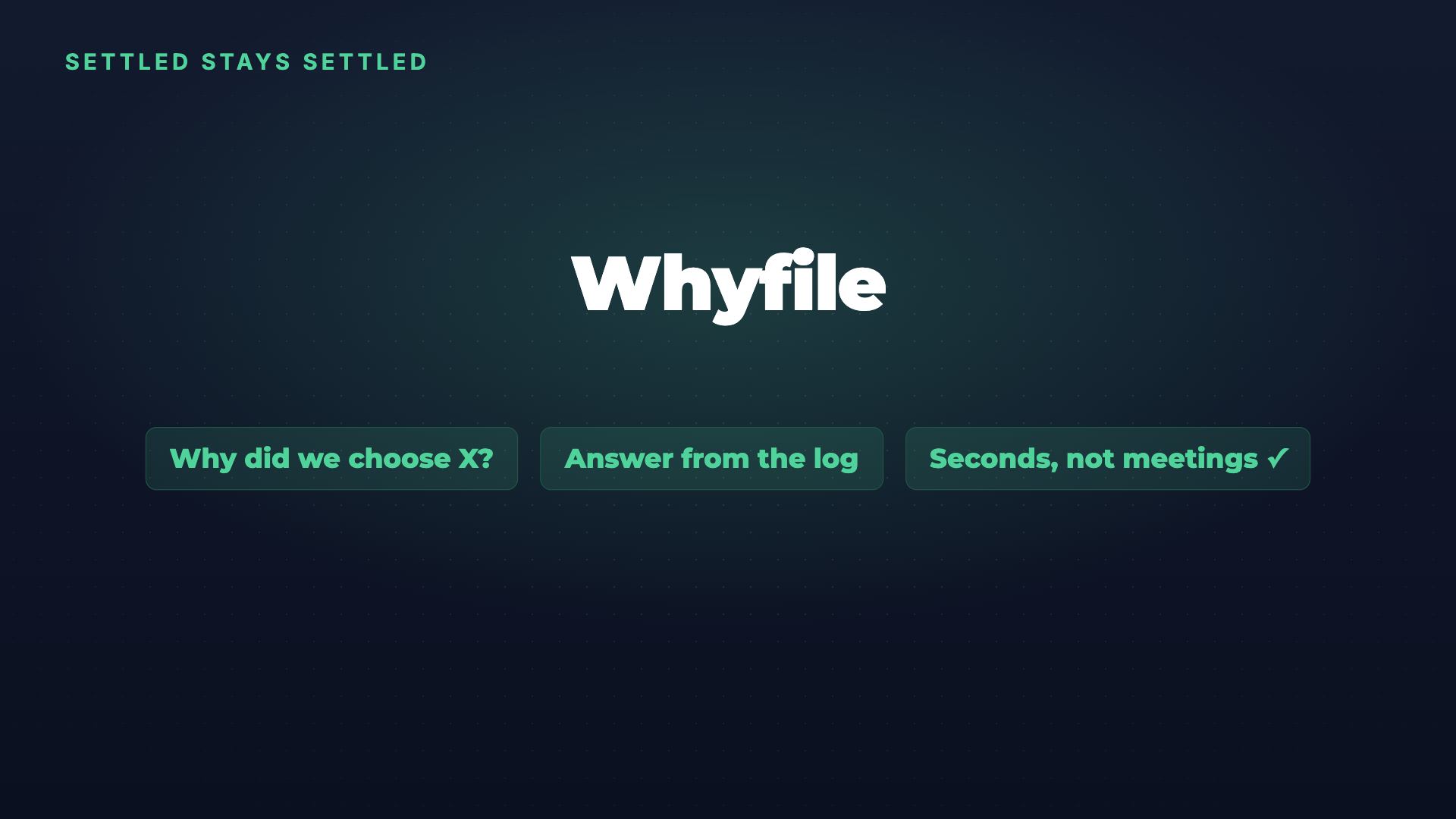 Whyfile: every decision, with the reason it was made screenshot 4