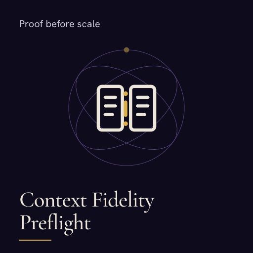 Context Fidelity Preflight — Prompt & RAG QA