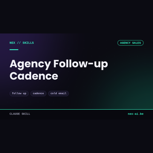 nex-agency-followup-cadence