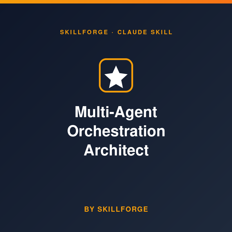 Multi-Agent Orchestration Architect