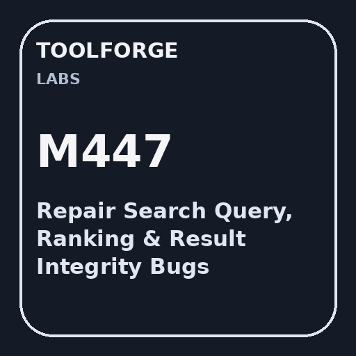Repair Search Query, Ranking & Result Integrity Bugs