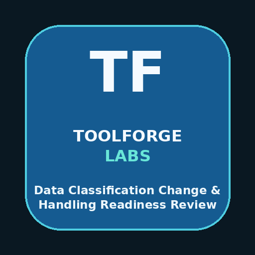 Data Classification Change & Handling Readiness Review